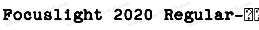 Focuslight 2020 Regular字体转换